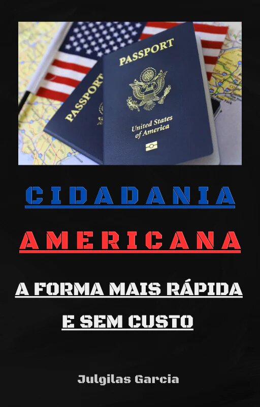 Cidadania Americana - A forma mas rápida e sem custo